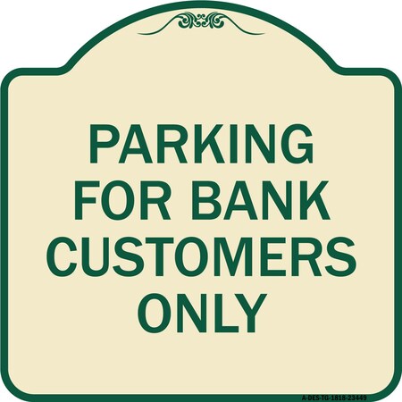 Signmission Parking for Bank Customers Only Heavy-Gauge Aluminum Architectural Sign, 18" x 18", TG-1818-23449 A-DES-TG-1818-23449